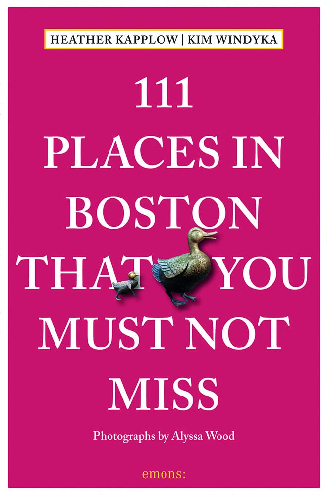 111 Places in Boston That You Must Not Miss (111 Places/Shops)