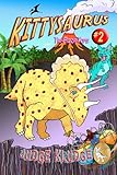 TRI-PIZZA-TOPS -- Book Two of the Kittysaurus Series (An Epic Fantasy Middle Grade Adventure about Time Travel, Science Fiction, Cats, and Dinosaurs for Children 7 and Older)