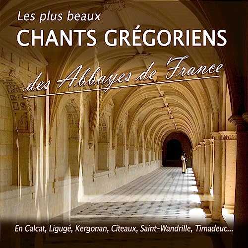 Photo de Les plus beaux chants grégoriens des Abbayes de France