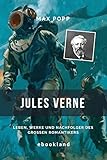  Jules Verne: Leben, Werke und Nachfolger des großen Romantikers