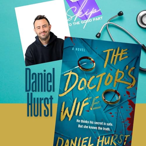 Psychological thriller bestseller Daniel Hurst talks about his latest pagetuner, The Doctor's Wife