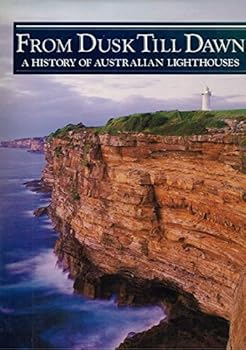 Paperback From dusk till dawn: A history of Australian lighthouses Book