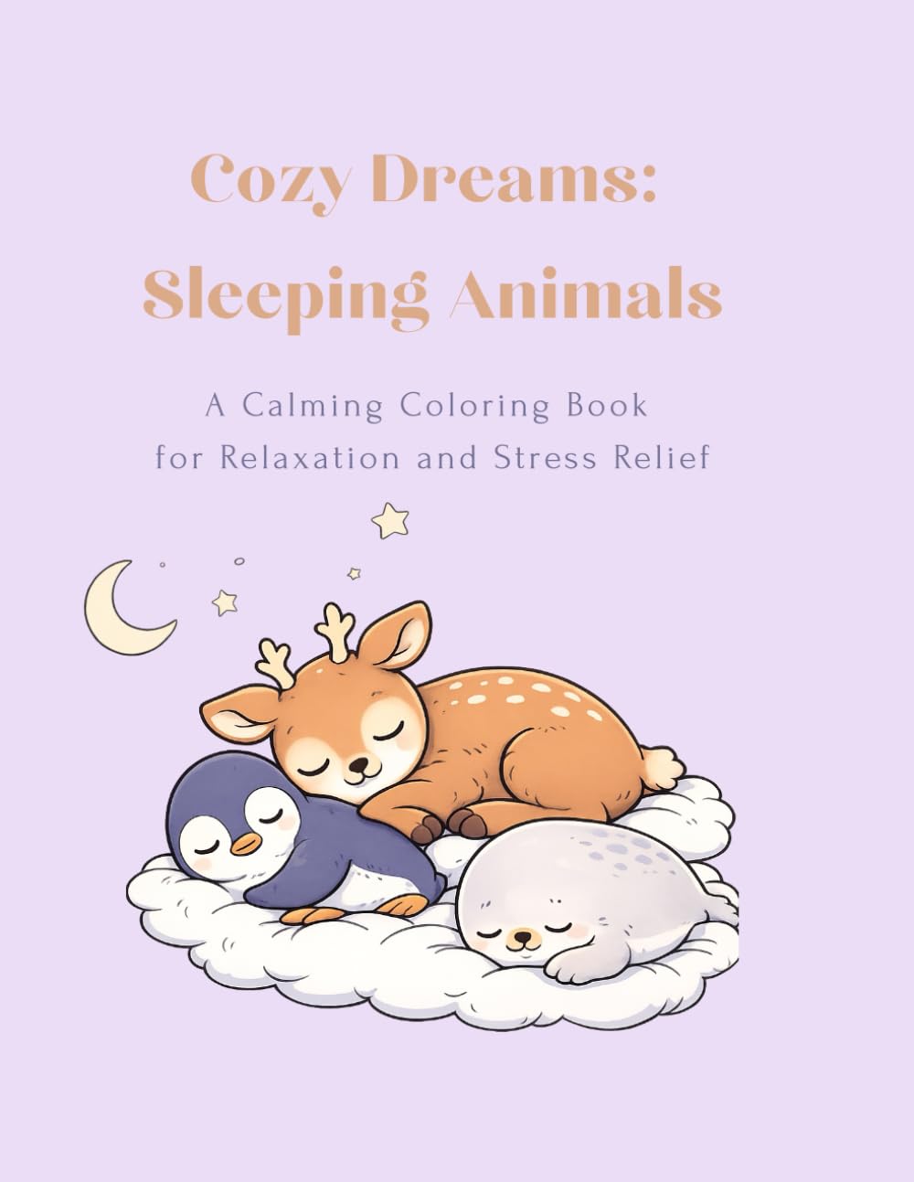 Cozy Dreams: Sleeping Animals: A Calming Coloring Book for Relaxation and Stress Relief