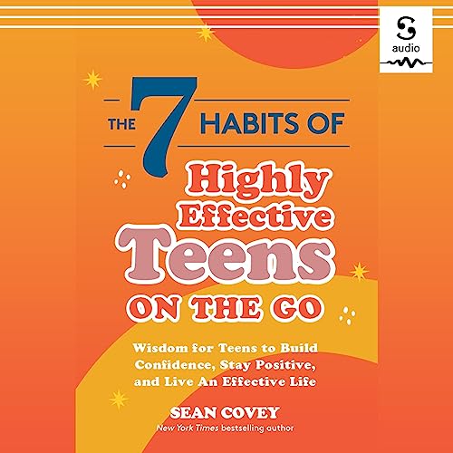 The 7 Habits of Highly Effective Teens on the Go by Sean Covey episode artwork