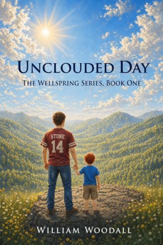Unclouded Day (The Wellspring Series Book 1)