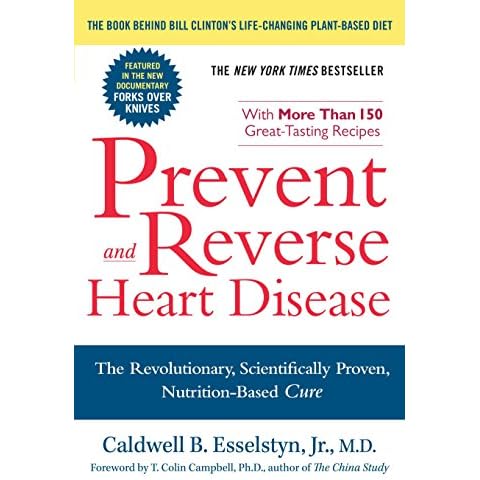 Prevent And Reverse Heart Disease: The Revolutionary, Scientifically Proven, Nutrition-Based Cure Cover