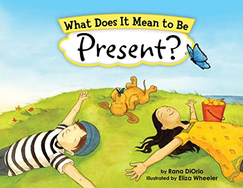 Image of What Does It Mean to Be Present?: (Mindfulness for Kids Picture Book)