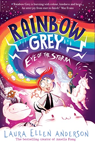 Rainbow Grey: Eye Of The Storm: A Magical Adventure Series For Young Readers In 2022 From The Bestselling Author Of Amelia Fang!