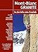 Mont Blanc Granite, les plus belles voies d'escalade T4 - Géant-Cirque Maudit-Vallée Blanche: Tome 4, Géant-Cirque Maudit-Vallée Blanche - Damilano, François, Désécures, Julien, Laurent, Louis