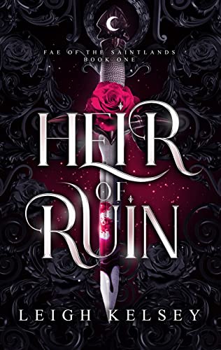 Heir of Ruin: An Enemies to Lovers Fantasy Romance (Fae of The Saintlands Book 1) (English Edition)