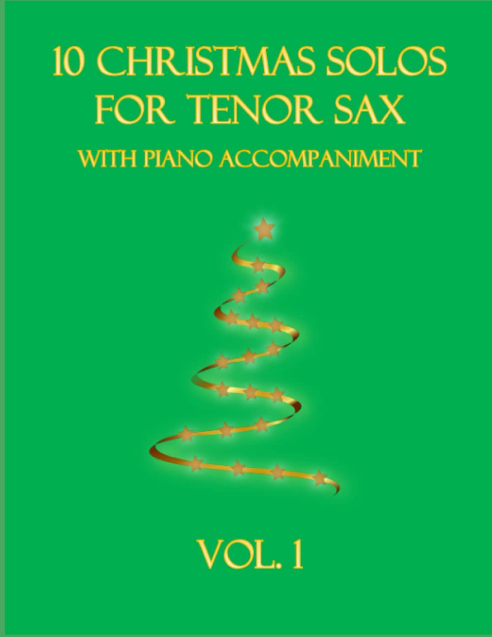 10 Christmas Solos for Tenor Sax with Piano Accompaniment: Vol. 1