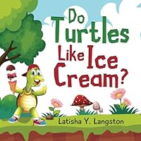 Do Turtles Like Ice Cream? 1733975934 Book Cover