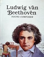 Ludwig Van Beethoven: Young Composer 0816725128 Book Cover