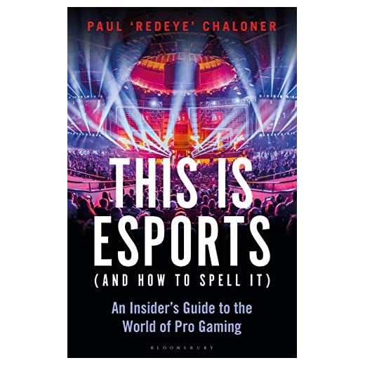 This is esports (and How to Spell it): An Insider’s Guide to the World of Pro Gaming
