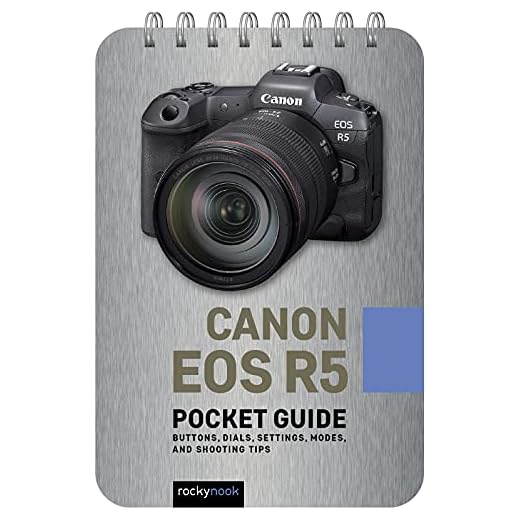 Canon EOS R5: Pocket Guide: Buttons, Dials, Settings, Modes, and Shooting Tips (The Pocket Guide Series for Photographers Book 20) (English Edition)