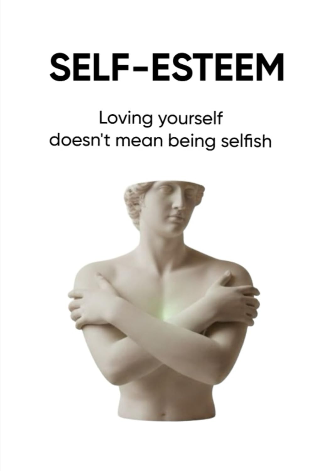 SELF-ESTEEM: Loving yourself doesn't mean being selfish