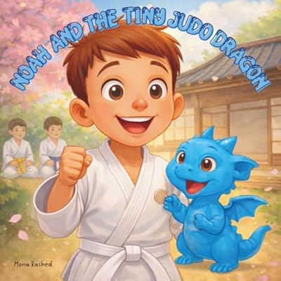 Noah And The Tiny Judo Dragon