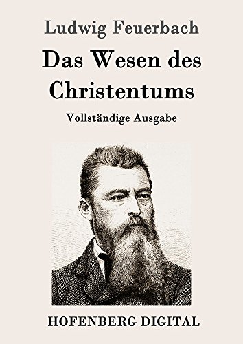 Das Wesen des Christentums: Vollständige Ausgabe