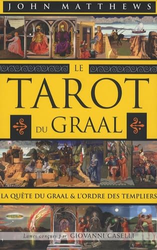 Le Tarot du Graal: La quête du Graal et l'ordre des Templiers