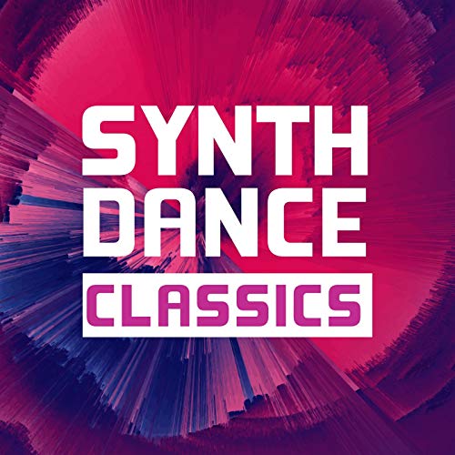Synth Dance Classics [Explicit] VARIOUS ARTISTS Digital