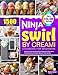 Produktbild Ninja Swirl by CREAMi Cookbook for Beginners: Effortless Full-Color Frozen Dessert Recipes Engineered for Perfect Texture | The Ultimate Guide to Craft Summer Magic with 1-Click Frozen Bliss