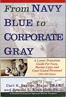 FROM NAVY BLUE TO CORPORATE GRAY: A Carrer Transition Guide for Navy, Marine Corps and Coast Guard Personnel B000O3W7KE Book Cover