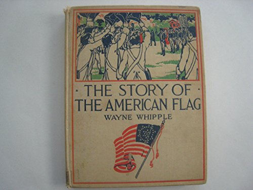 The Story of the American Flag (1910 Edition) B009NG1ZF6 Book Cover