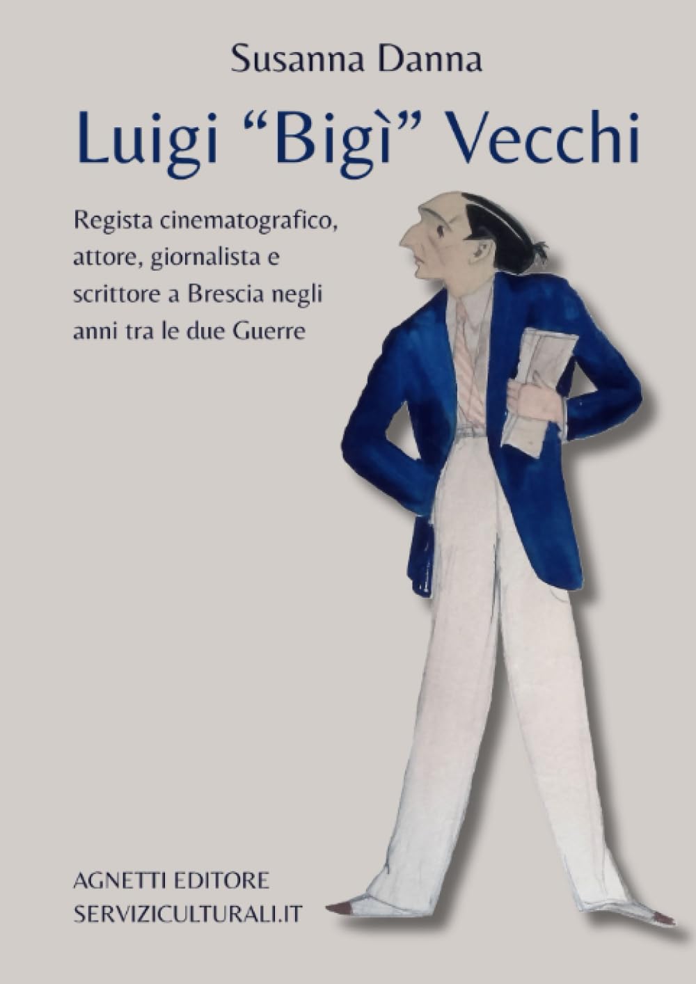 Luigi “Bigì” Vecchi: Regista cinematografico, attore, giornalista e scrittore a Brescia negli anni tra le due Guerre