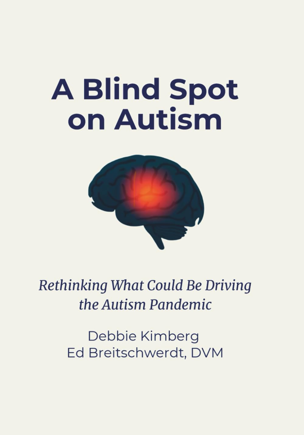 A Blind Spot on Autism: Rethinking What Could Be Driving the Autism Pandemic
