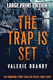  The Trap is Set: The Predator / Prey Thriller Series: Book Three: Large Print Edition