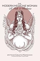 The Modern Medicine Woman: A Path to Wholeness 1981069038 Book Cover