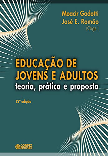 Educação de jovens e adultos: teoria, prática e proposta