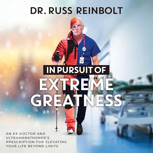 In Pursuit of Extreme Greatness by Dr. Russ Reinbolt episode artwork
