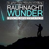 Rauhnacht-Wunder - So gehen Deine Wünsche in Erfüllung Hörbuch