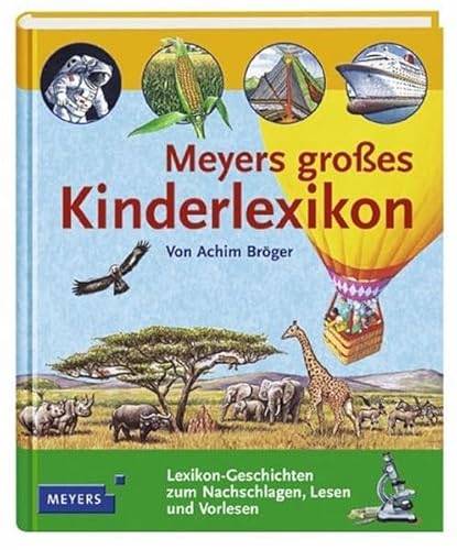 Meyers grosses Kinderlexikon: Lexikongeschichten zum Nachschlagen, Lesen und Vorlesen