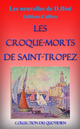 Télécharger Les croque-morts de Saint-Tropez (Nouvelle à suspense): Plaisir de vacances (Collection du quotidie Livre PDF Gratuit