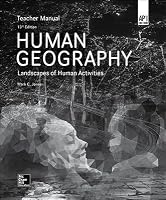 Human Geography: Landscapes of Human Activities 13th Edition Teacher Manual 0076974553 Book Cover