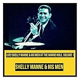 shelly manne at the blackhawk vol 2  Live! Shelly Manne & His Men at the Manne Hole, Vol. 1