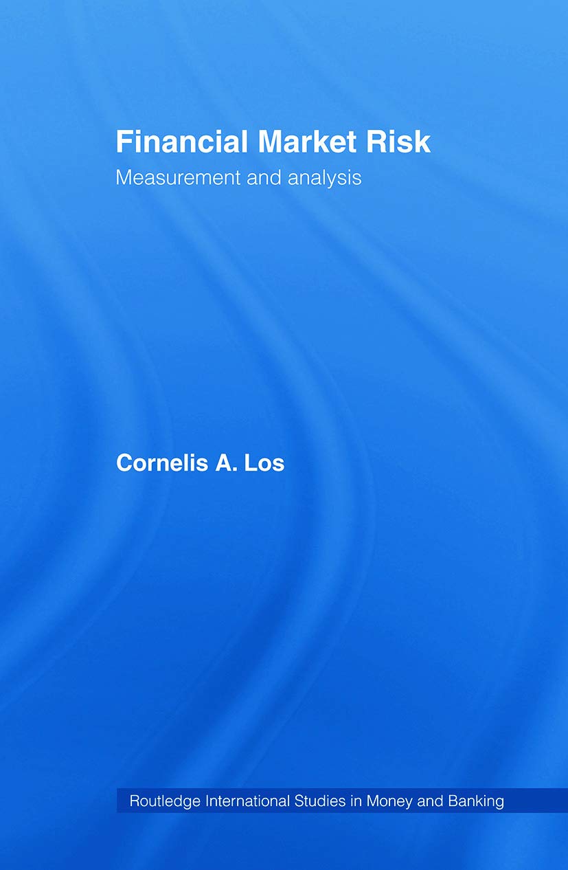 Financial Market Risk: Measurement and Analysis (Routledge International Studies in Money and Banking)