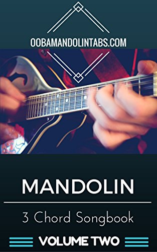 Mandolin 3 Chord Songbook - Volume Two: 15 Easy to Learn Songs for the Mandolin