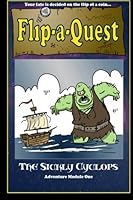 Flip-a-Quest: The Sickly Cyclops 1492895652 Book Cover