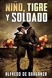  NIÑO, TIGRE y SOLDADO: una Historia Real de Superación