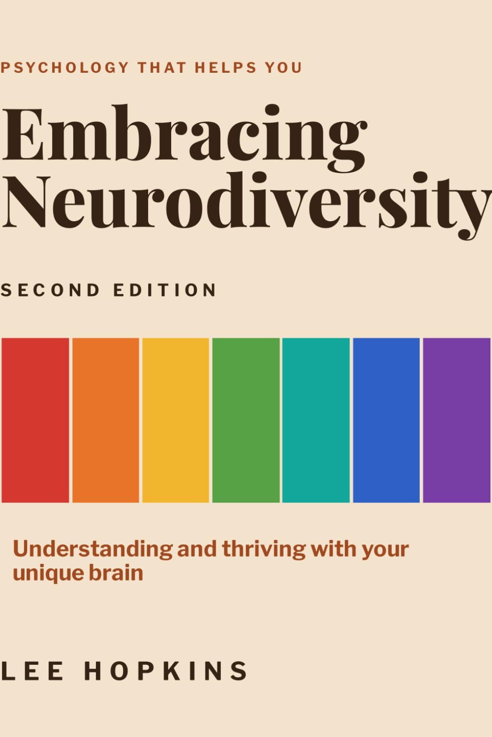 Embracing Neurodiversity: Understanding and thriving with your unique brain (Psychology that helps you)