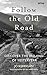 Follow the Old Road: Discover the Ireland of Yesteryear
