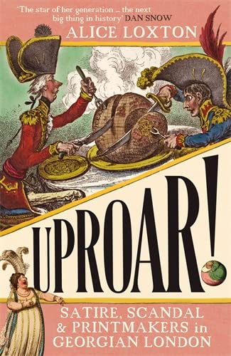 UPROAR!: Scandal and Satire in Georgian London