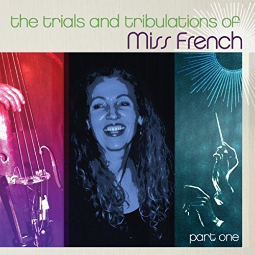 The Trials and Tribulations of Miss French, Pt. 1 Miss