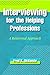 Interviewing for the Helping Professions: A Relational Approach