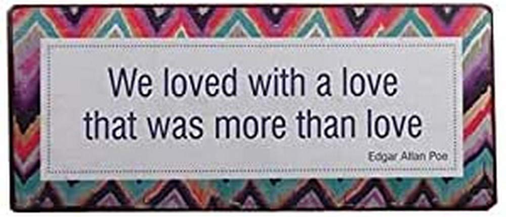 Sign - we loved with a love that was more than love, Metal, Painted