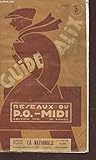  LIVRE-GUIDE ALIX - RESEAUX DES CHEMINS DE FER DU P.O. ET DU MIDI / TOURAINE - BRETAGNE - AUVERGNE - PYRENEES / 33E annee - edition 1933.