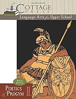 Poetics and Progym II Proof Edition : Language Arts for Upper School 1548767700 Book Cover